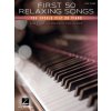First 50 Relaxing Songs You Should Play on Piano - Easy Piano Songbook