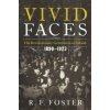Vivid Faces - The Revolutionary Generation in Ireland, 1890-1923