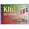 Kľuč do sveta - bulharčina - Teodora Kosturková, Ladislav Trup