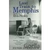 Last Train to Memphis - Peter Guralnick