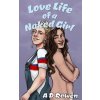 Love Life of a Naked Girl (A. D. Rowen)(Brožovaná)