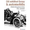 Od měděné formy k automobilu - Příběh liberecké továrny Ch. Linser - Mohr Jan