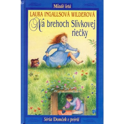 Na brehoch Slivkovej riečky - Laura Ingallsová Wilderová