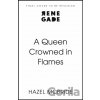 A Queen Crowned in Flames - Hazel McBride