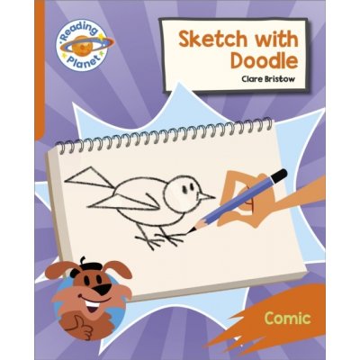 Reading Planet: Rocket Phonics - Target Practice - Sketch with Doodle - Orange (Bristow Clare)
