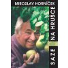 Saze na hrušce - Miroslav Horníček