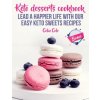 Keto desserts cookbook. Lead a happier life with our easy keto sweets recipes