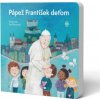 Pápež František deťom