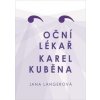 Oční lékař Karel Kuběna - Jana Langerová