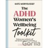 The ADHD Womens Wellbeing Toolkit - Kate Moryoussef