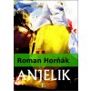 Anjelik - Roman Horňák