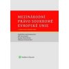 Mezinárodní právo soukromé Evropské unie - Naděžda Rozehnalová, Jiří Valdhans, Tereza Kyselovská, Klára Drličková