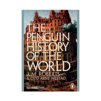 The Penguin History of the World: 6th edition... - J M Roberts , Odd Arne Westad