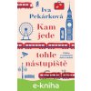 E-kniha Kam jede tohle nástupiště - Iva Pekárková