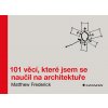 101 věcí, které jsem se naučil na architektuře - Matthew Frederick