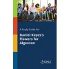 Study Guide for Daniel Keyes's Flowers for Algernon (Cengage Learning Gale)(Brožovaná)