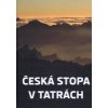 Česká stopa v Tatrách - Argalács a kolektív Mikuláš