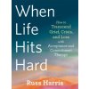 When Life Hits Hard (Russ Harris)(Brožovaná)