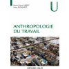 Anthropologie du travail (Marie-Pierre Gibert,Anne Monjaret)(Brožovaná)