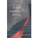 Príbeh ozajstného človeka - Vilikovský Pavel