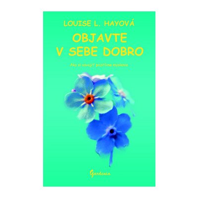 Objavte v sebe dobro - Louise L. Hayová