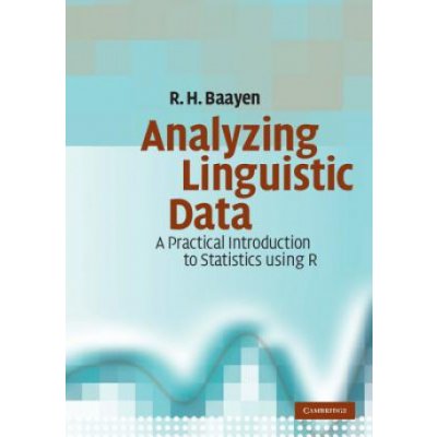 Analyzing Linguistic Data: A Practical Introduction to Statistics Using R - H. Baayen