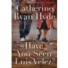 Have You Seen Luis Velez? Hyde Catherine RyanPaperback