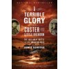 A Terrible Glory: Custer and the Little Bighorn - The Last Great Battle of the American West (Donovan James)