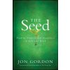 Seed - Finding Purpose and Happiness in Life and Work (Jon Gordon)(Pevná)