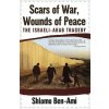 Scars of War, Wounds of Peace: The Israeli-Arab Tragedy