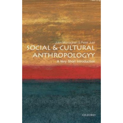 Social and Cultural Anthropology: A Very Short Introduction Very Short Introductions - J. Monaghan