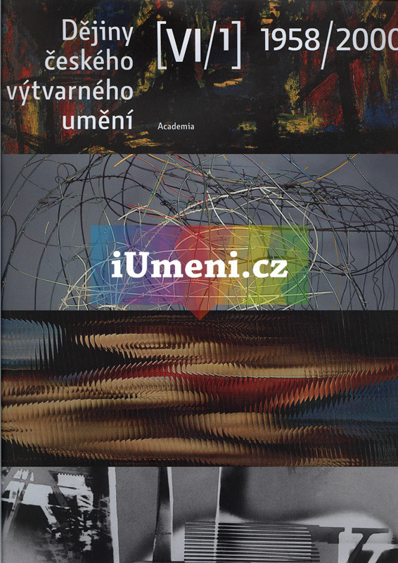 Dějiny českého výtvarného umění VI 1958-2000 , sv. 1+2 - Marie Platovská, Rostislav Švácha