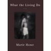 What the Living Do