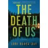 The Death of Us - Lori Rader-Day