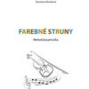 Farebné struny - Stanislava Maráková