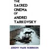 Sacred Cinema of Andrei Tarkovsky (Jeremy Robinson)(Brožovaná)