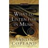 What To Listen For In Music (Aaron Copland)(Brožovaná)