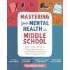 Mastering Your Mental Health in Middle School ()
