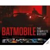 Batmobile: The Complete History Revised and Expanded] - Mark Cotta Vaz, Andrew Farago, Insight Editions