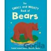 The Small and Mighty Book of Bears: Pocket-sized books, massive facts!