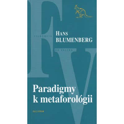 Paradigmy k metaforológii Blumenberg Hans