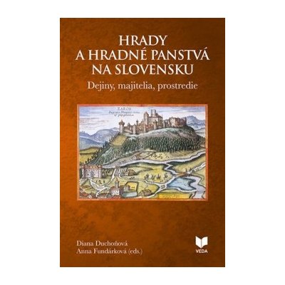 Hrady a hradné panstvá na Slovensku Diana Duchoňová