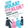 Jsem holka? Jsem kluk? (Alena Večeřová-Procházková, Luděk Fiala)