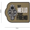 101 INC Nášivka PATCH 3D PVC SAY HELLO TO MY FRIEND