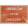 Liberálům vstup zakázán - ceduľa 30cm x 20cm Plechová tabuľa