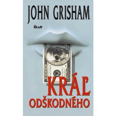 Kráľ odškodného - John Grisham