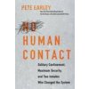 No Human Contact (Earley,Pete)(Pevná)