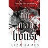 Mad House (Liza James)(Brožovaná)