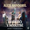 Audiokniha: Ahndoril Alex • Zavřu oči v modlitbě / Čte Veronika Lazorčáková (MP3-CD)
