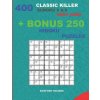 400 classic Killer sudoku 9 x 9 VERY HARD + BONUS 250 Hidoku puzzles: Sudoku with VERY HARD levels puzzles and a Hidoku 9 x 9 very hard levels (Basford Holmes)(Brožovaná)